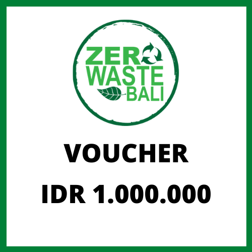 Zero Waste Bali Voucher Rp1000.000 - Zero Waste Bali